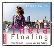 Cover: 9783942166065 | Theta Floating | Das Hörbuch - gelesen von der Autorin | Esther Kochte