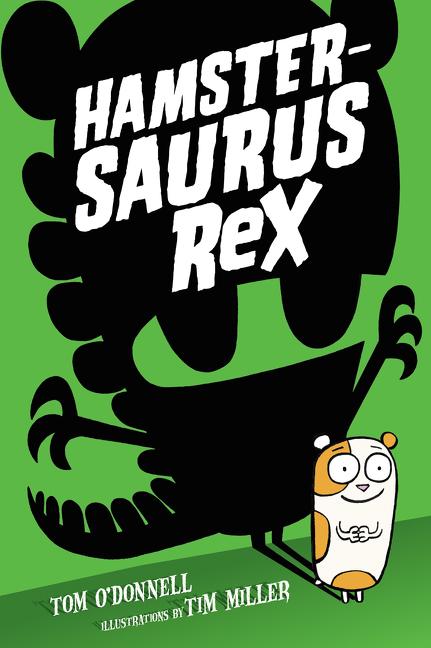 Cover: 9780062377548 | Hamstersaurus Rex | Tom O'Donnell | Buch | Englisch | 2016