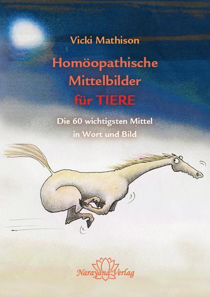 Cover: 9783941706941 | Homöopathische Mittelbilder für Tiere | Vicki Mathison | Buch | 136 S.