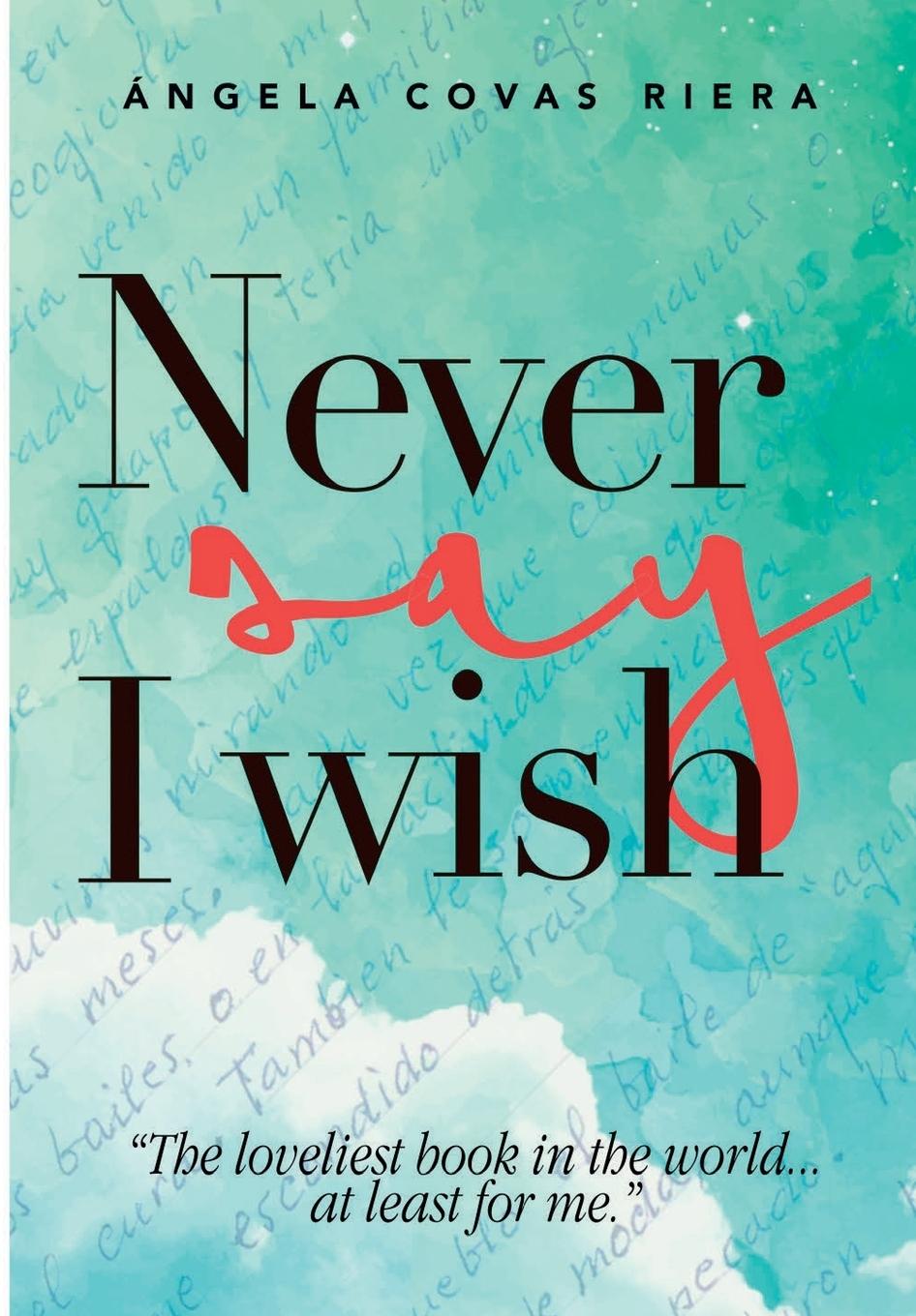 Cover: 9788494491023 | Never say I whish | Angela Maria Covas Riera | Taschenbuch | Paperback