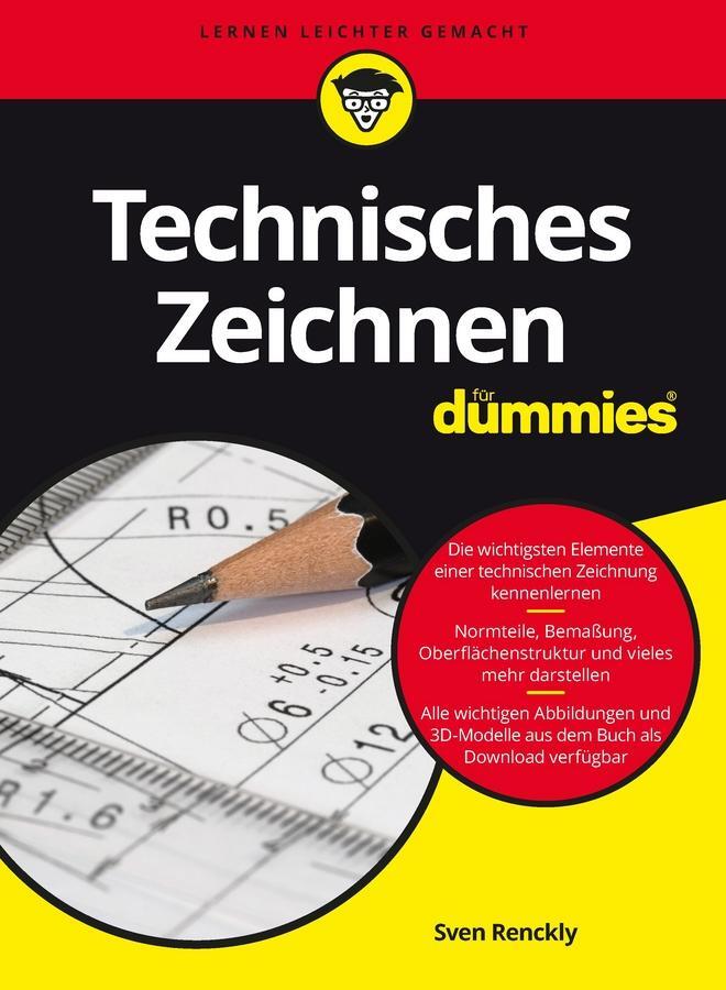 Cover: 9783527709663 | Technisches Zeichnen für Dummies | Sven Renckly | Taschenbuch | 346 S.