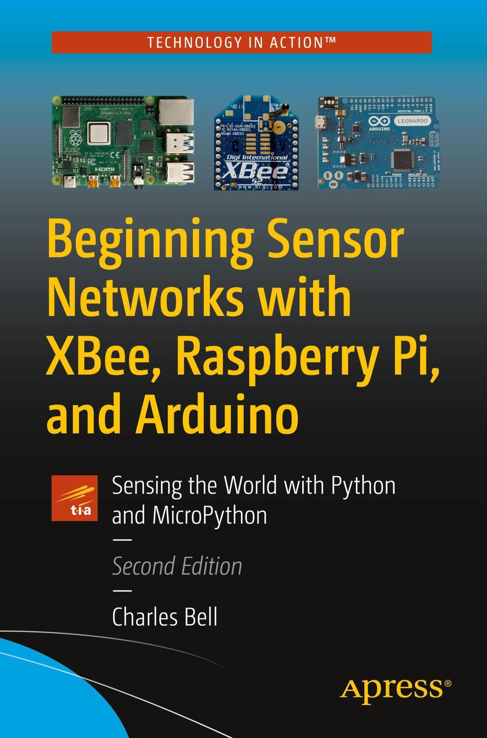 Cover: 9781484257951 | Beginning Sensor Networks with Xbee, Raspberry Pi, and Arduino | Bell