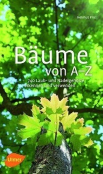 Cover: 9783800177431 | Bäume von A-Z | 740 Laub- und Nadelgehölze erkennen und verwenden