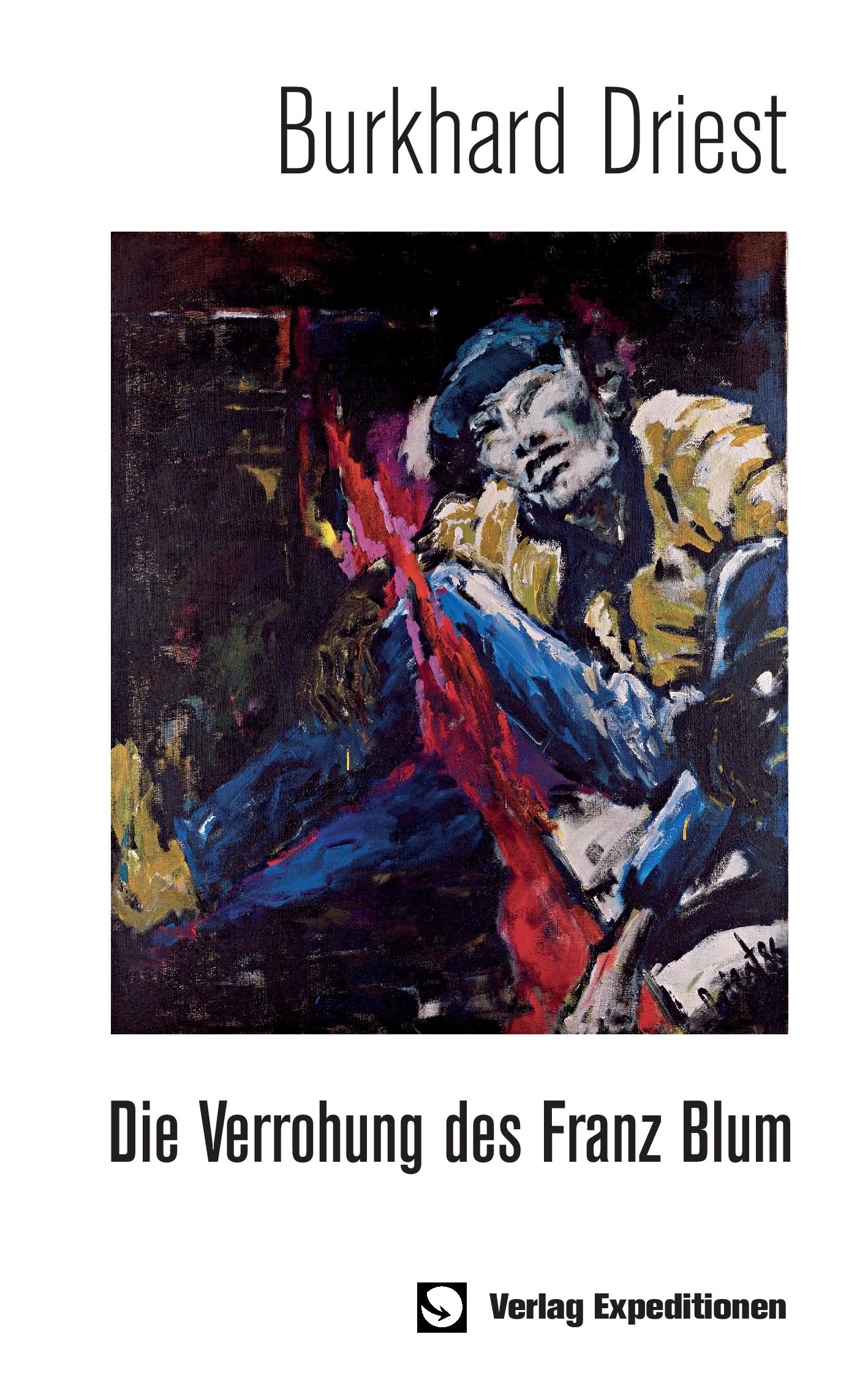 Cover: 9783943863062 | Die Verrohung des Franz Blum | Burkhard Driest | Taschenbuch | 216 S.