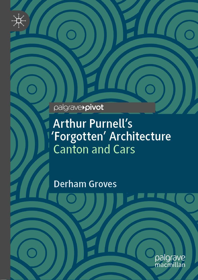 Cover: 9783030435226 | Arthur Purnell's 'Forgotten' Architecture | Canton and Cars | Groves