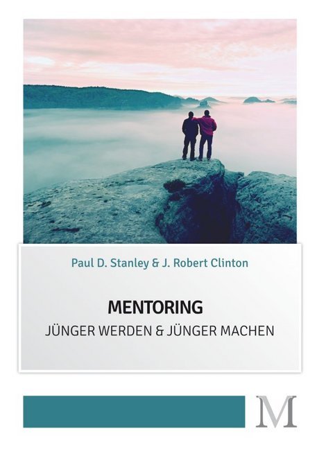 Cover: 9783944533094 | Mentoring | Jünger werden &amp; Jünger machen | Paul D. Stanley (u. a.)