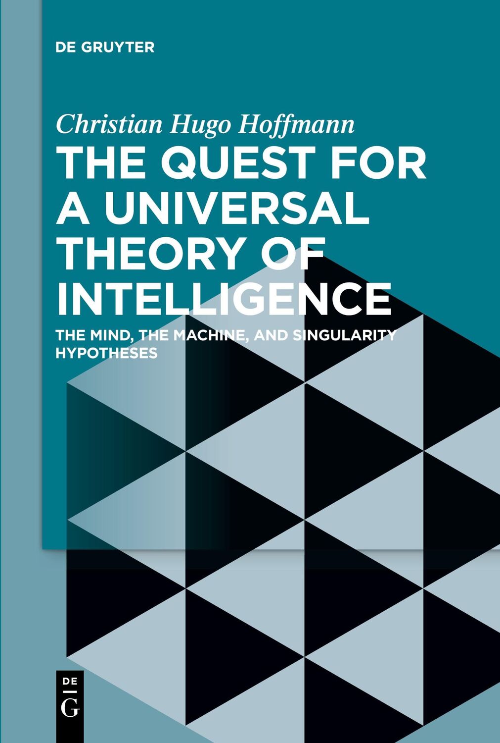 Cover: 9783111358277 | The Quest for a Universal Theory of Intelligence | Hoffmann | Buch | X