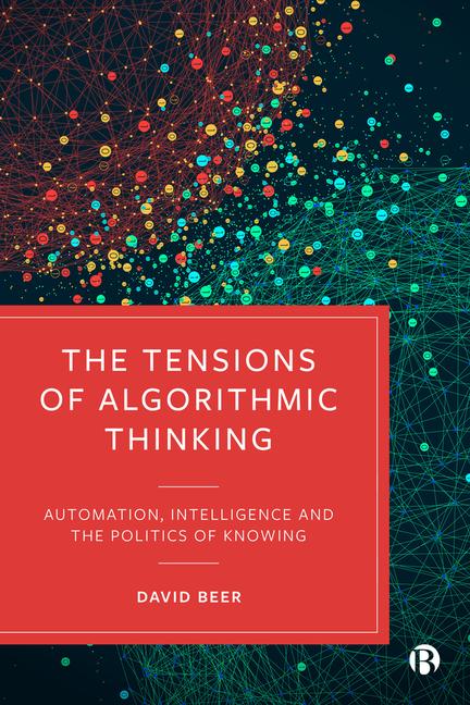 Cover: 9781529212907 | The Tensions of Algorithmic Thinking | David Beer | Taschenbuch | 2024