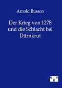 Cover: 9783863822521 | Der Krieg von 1278 und die Schlacht bei Dürnkrut | Arnold Busson