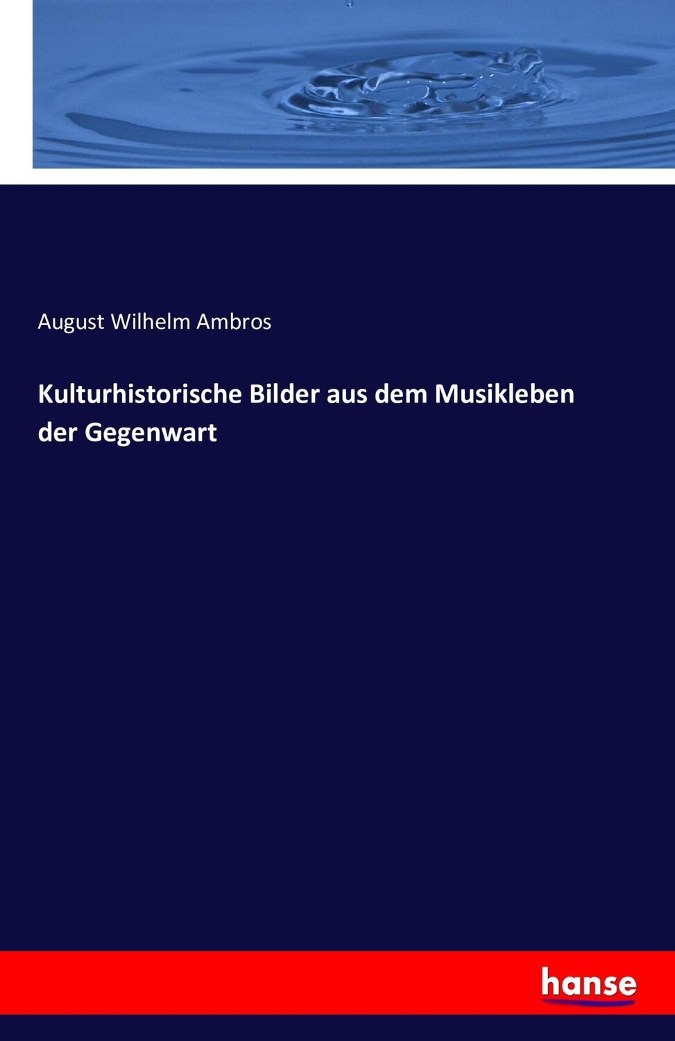 Cover: 9783742861924 | Kulturhistorische Bilder aus dem Musikleben der Gegenwart | Ambros