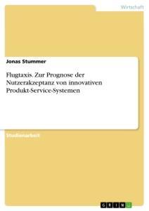 Cover: 9783346064158 | Flugtaxis. Zur Prognose der Nutzerakzeptanz von innovativen...