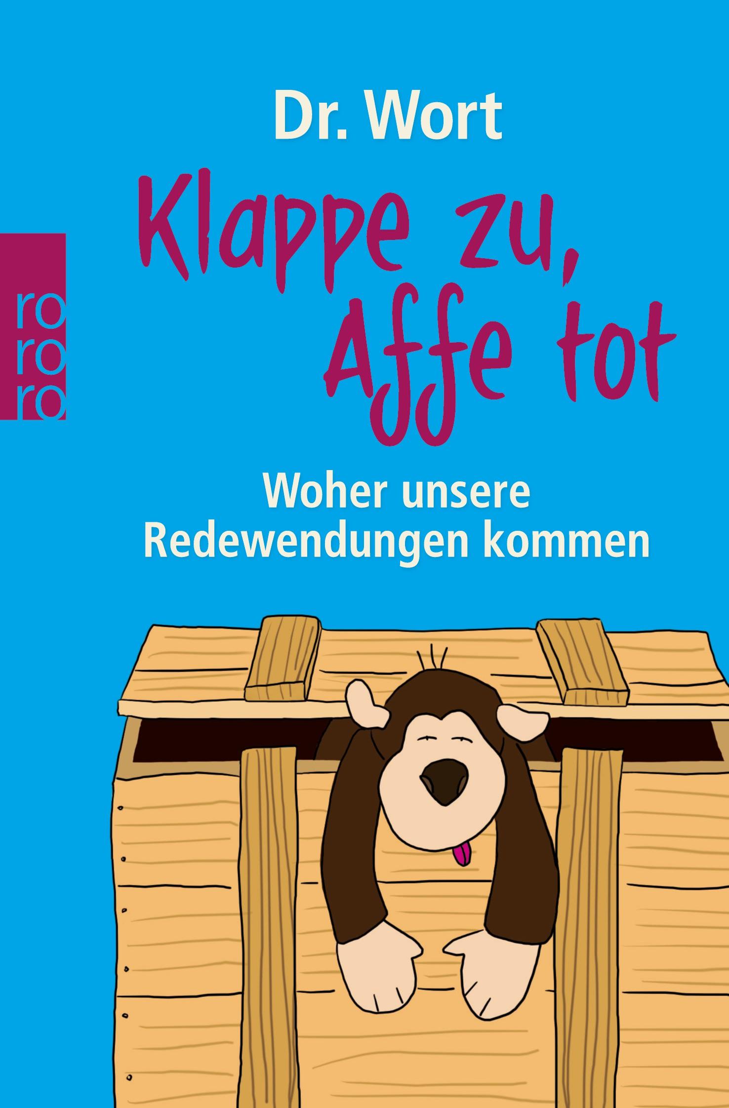 Cover: 9783499626326 | Klappe zu, Affe tot | Woher unsere Redewendungen kommen | Wort | Buch