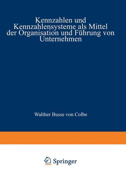 Cover: 9783663007067 | Kennzahlen und Kennzahlensysteme als Mittel der Organisation und...