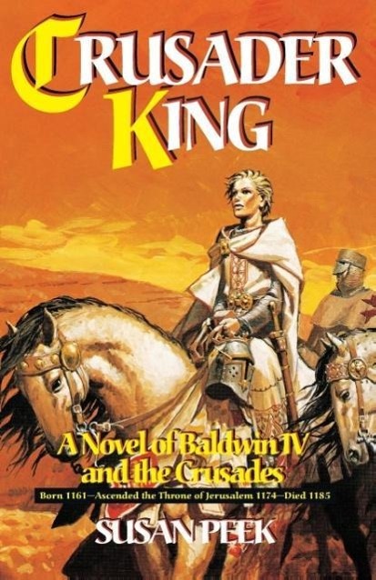 Cover: 9780895557605 | Crusader King | A Novel of Baldwin IV and the Crusades | Susan Peek