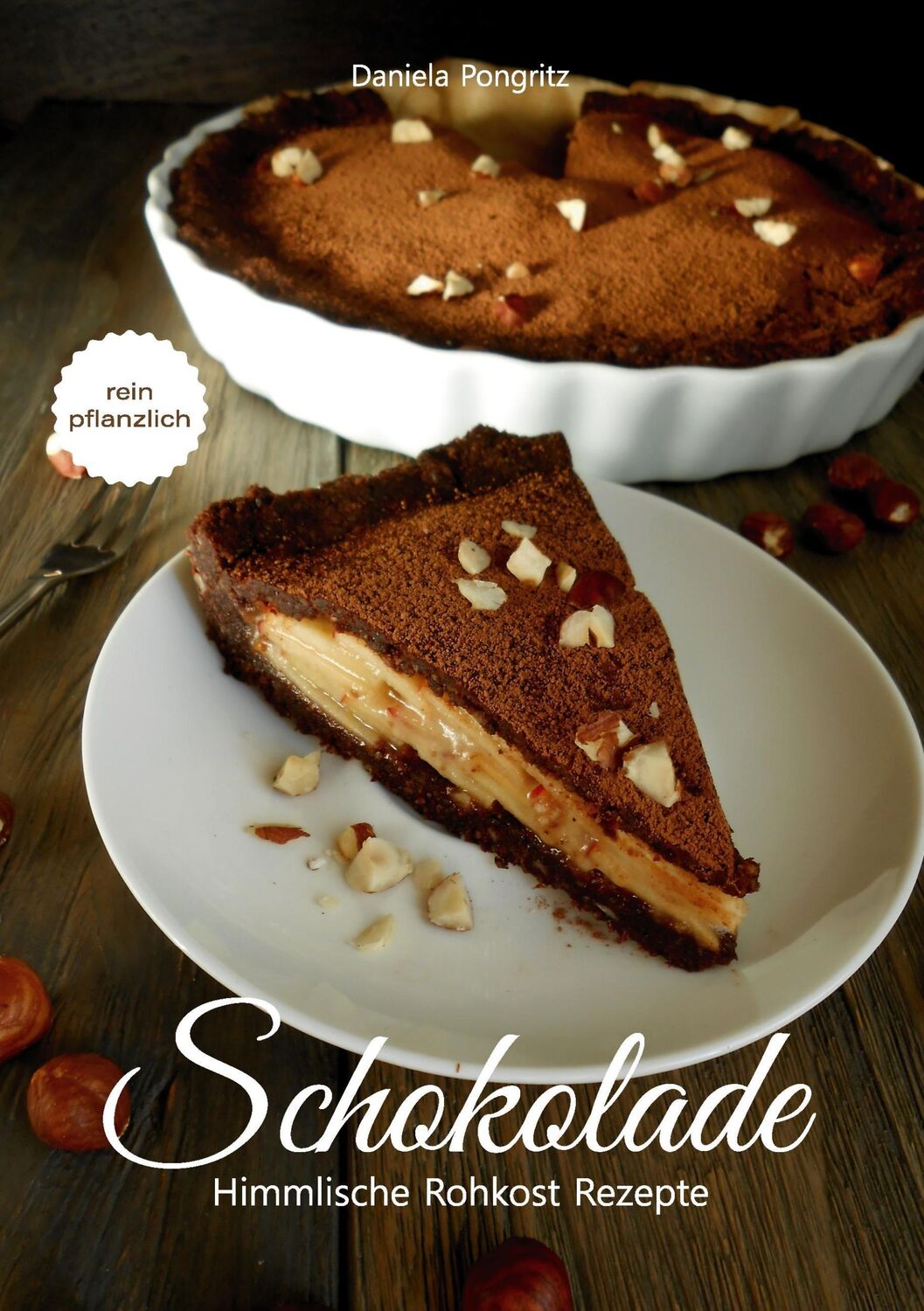 Cover: 9783739241883 | Schokolade | Himmlische Rohkost Rezepte | Daniela Pongritz | Buch