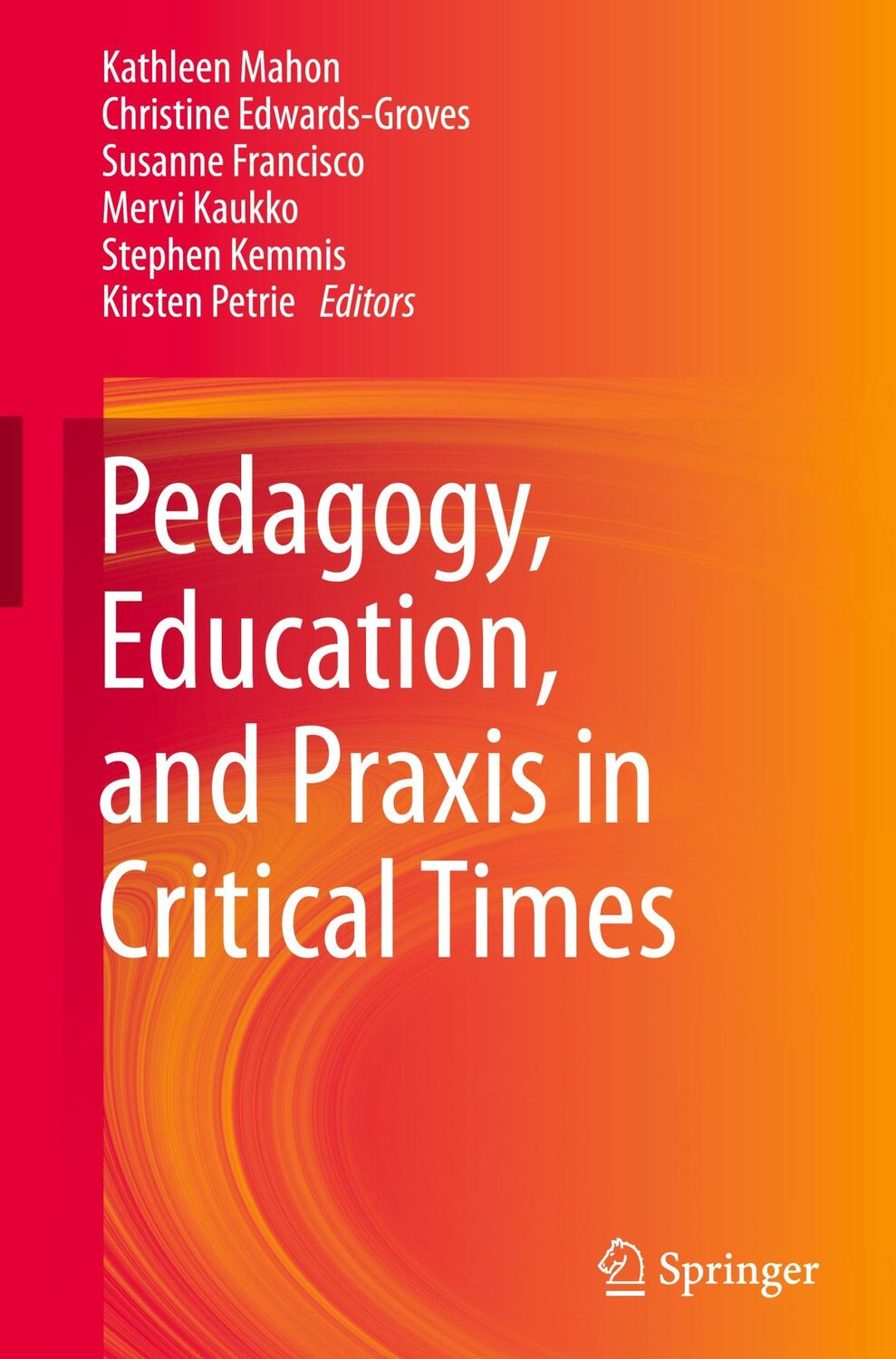 Cover: 9789811569258 | Pedagogy, Education, and Praxis in Critical Times | Mahon (u. a.)