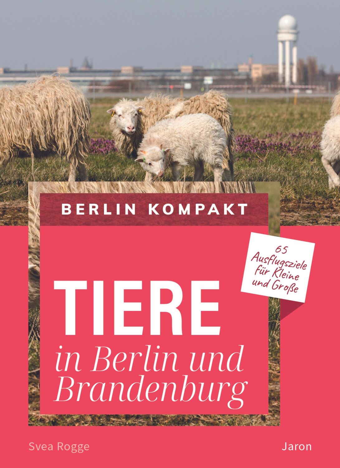 Cover: 9783897734456 | Tiere in Berlin und Brandenburg | Svea Rogge | Taschenbuch | 192 S.