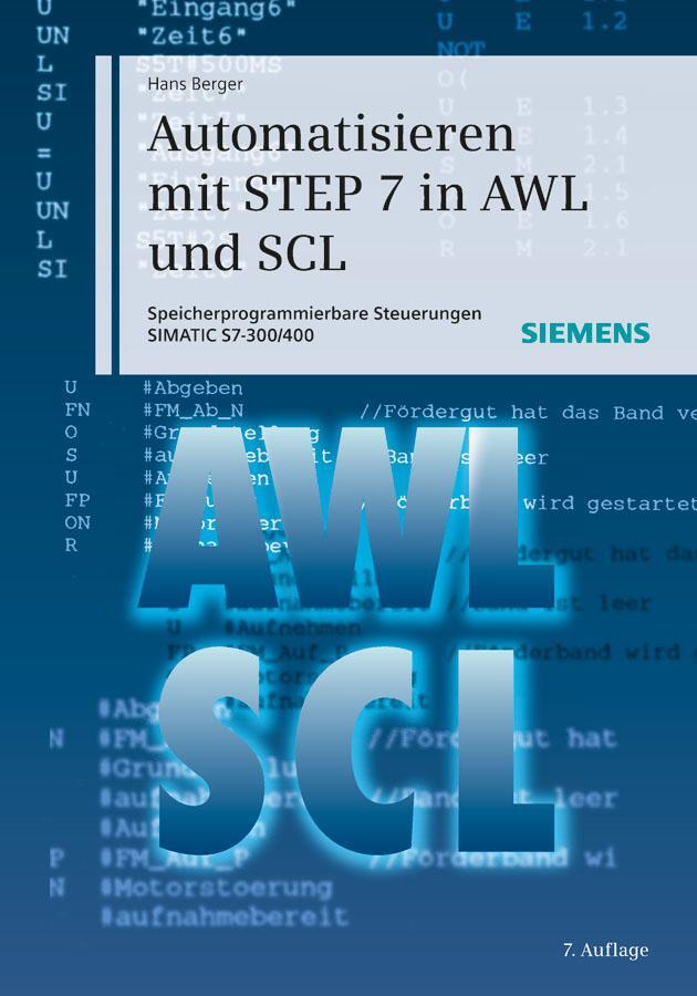 Cover: 9783895783975 | Automatisieren mit STEP 7 in AWL und SCL | Hans Berger | Buch | 568 S.