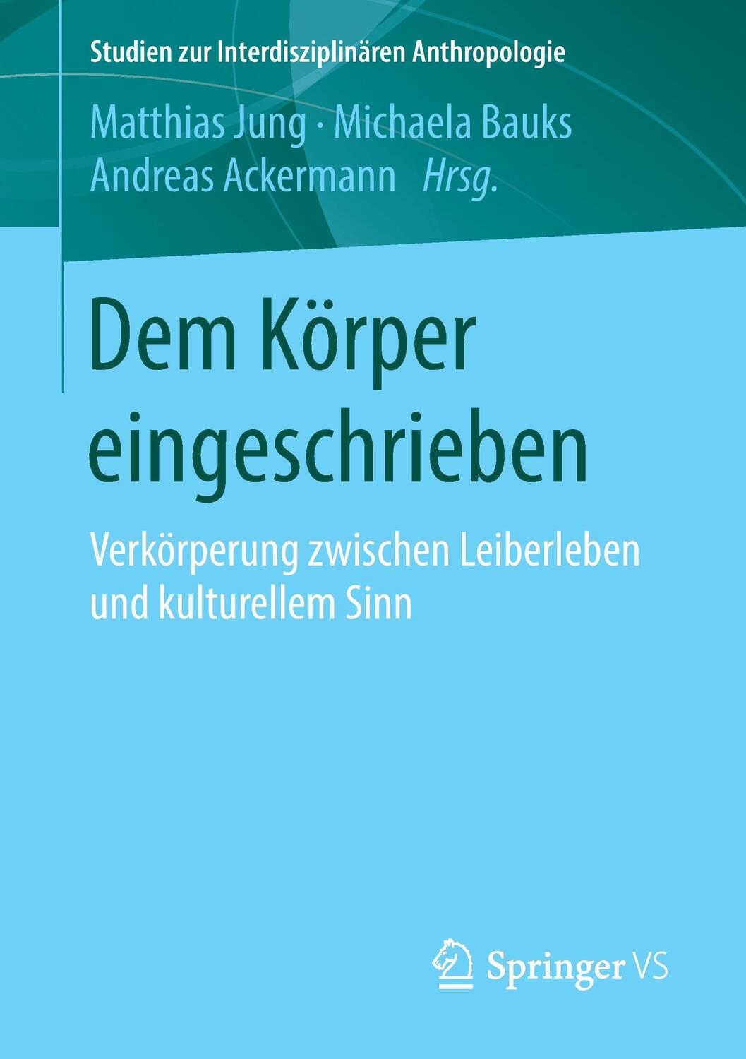 Cover: 9783658104733 | Dem Körper eingeschrieben | Matthias Jung (u. a.) | Taschenbuch | VI