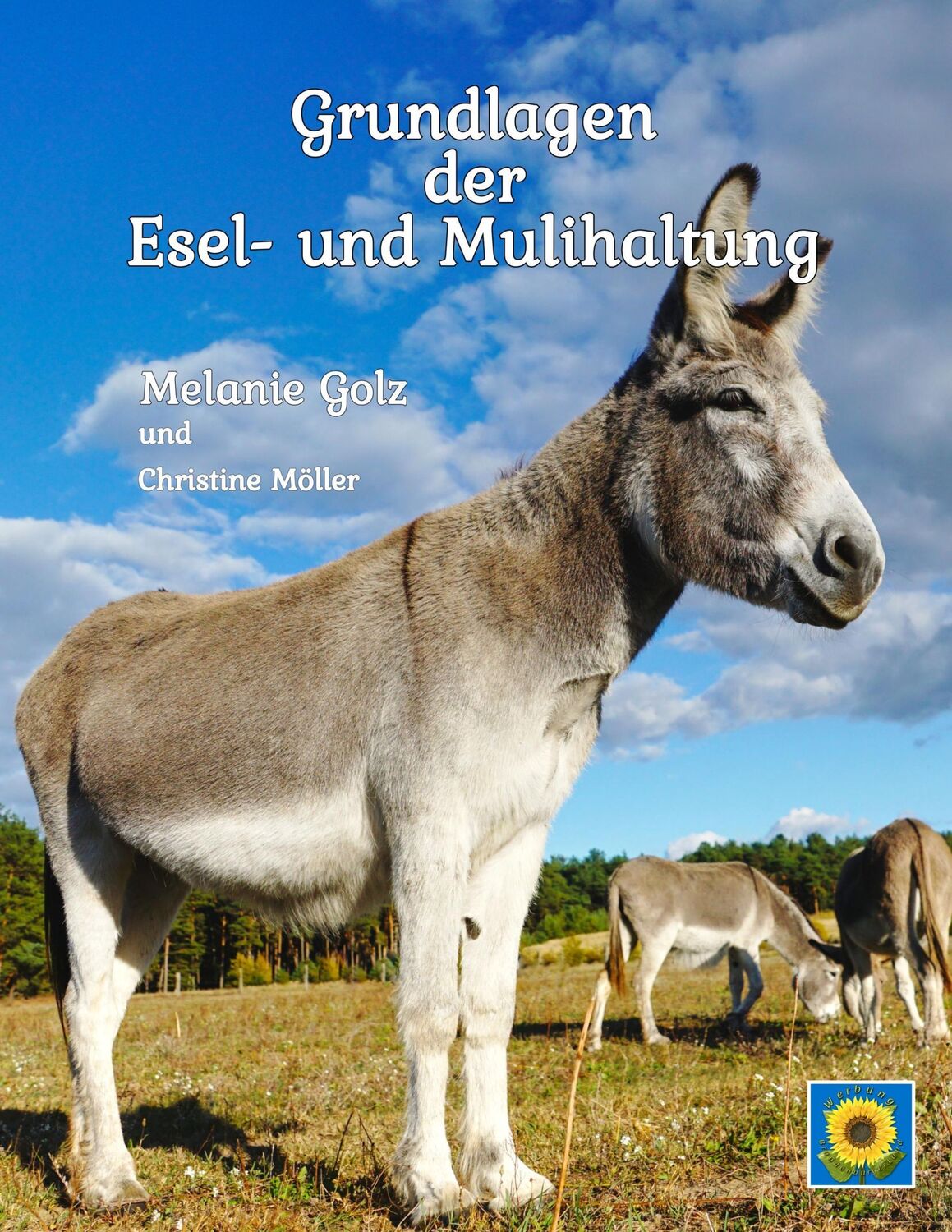 Cover: 9783744855525 | Grundlagen der Esel- und Mulihaltung | Melanie Golz | Taschenbuch