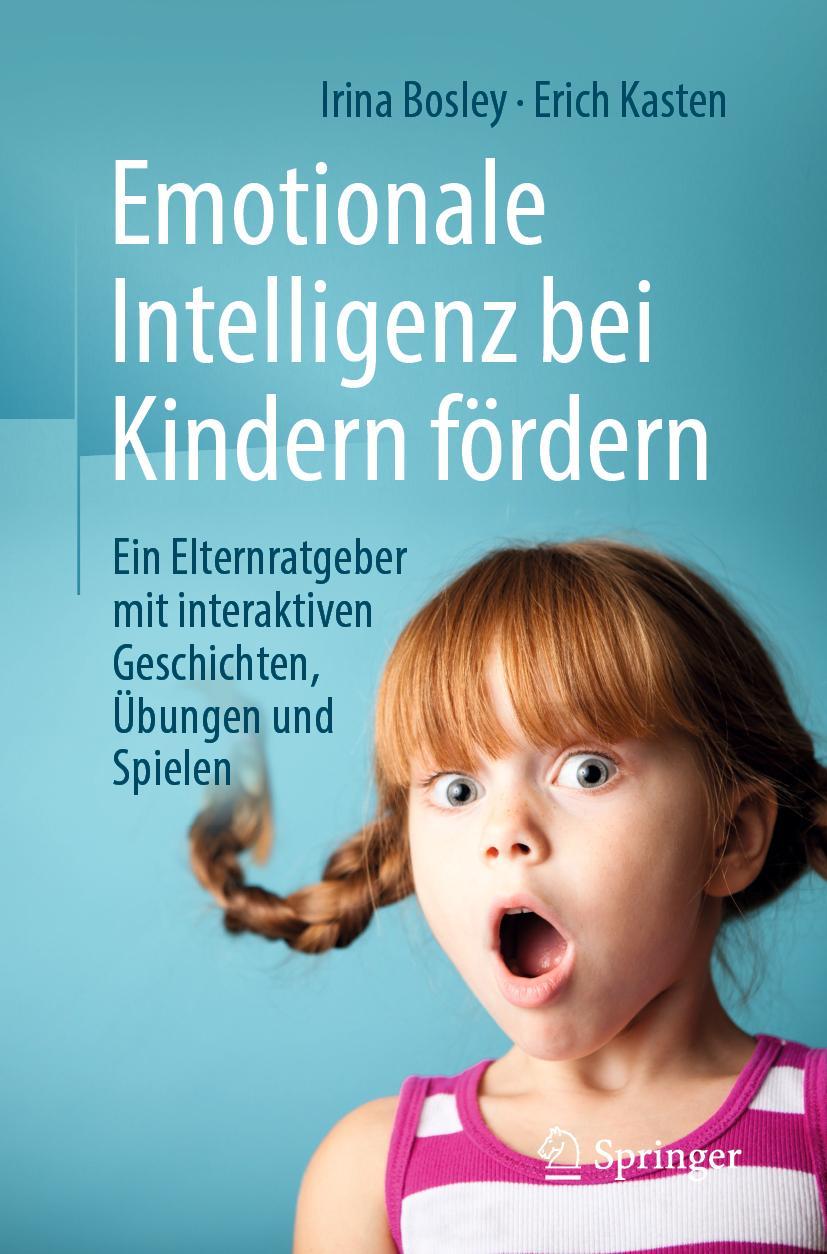 Cover: 9783658285609 | Emotionale Intelligenz bei Kindern fördern | Irina Bosley (u. a.) | XI