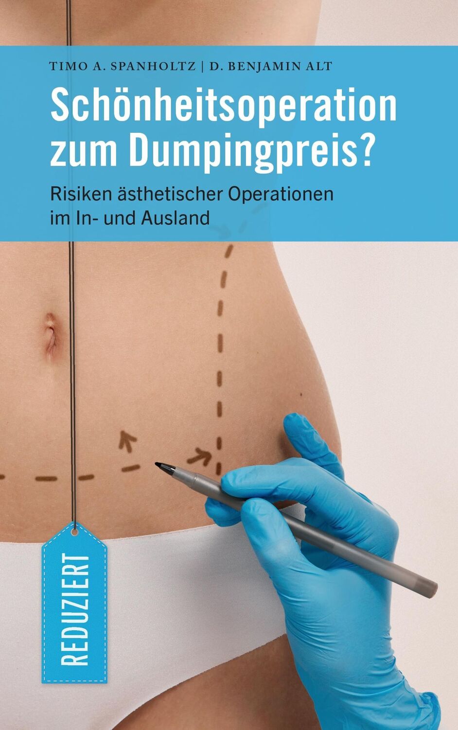 Cover: 9783741284472 | Schönheitsoperation zum Dumpingpreis? | Timo A. Spanholtz (u. a.)