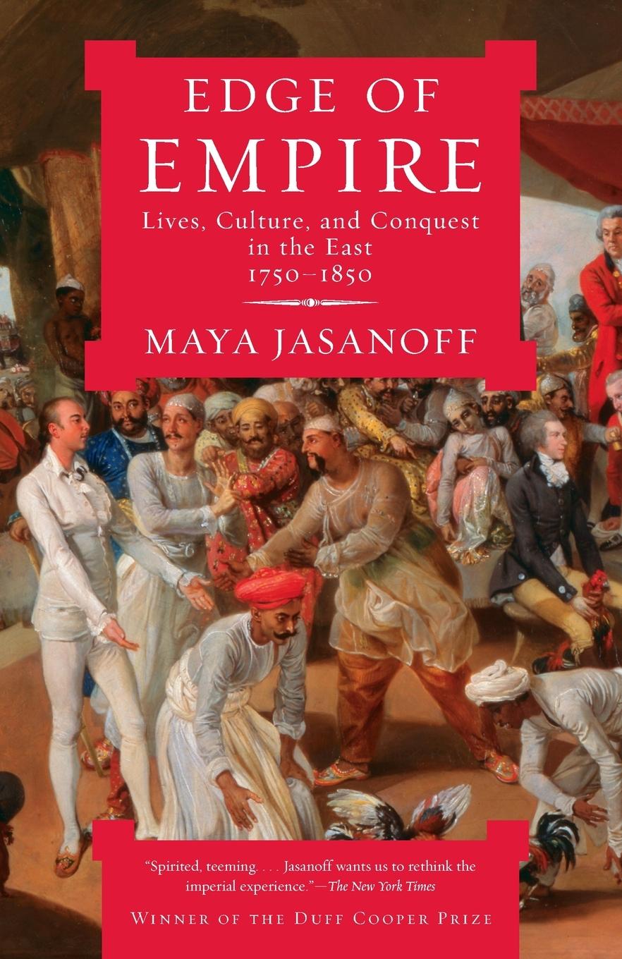 Cover: 9781400075461 | Edge of Empire | Lives, Culture, and Conquest in the East, 1750-1850