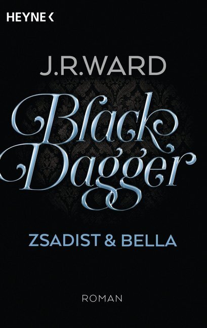 Cover: 9783453317130 | Black Dagger - Zsadist &amp; Bella | Roman | J. R. Ward | Taschenbuch