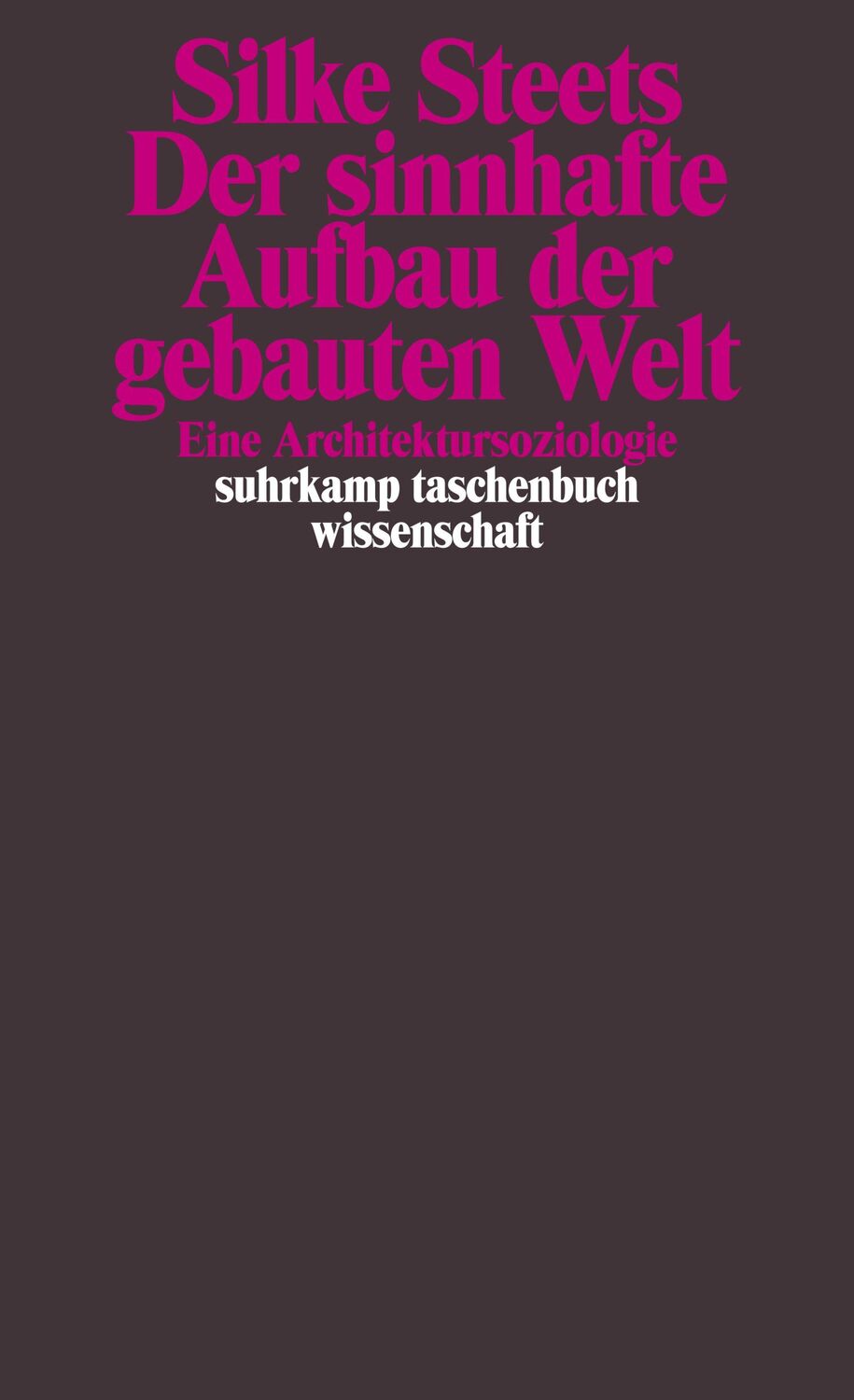 Cover: 9783518297391 | Der sinnhafte Aufbau der gebauten Welt | Eine Architektursoziologie