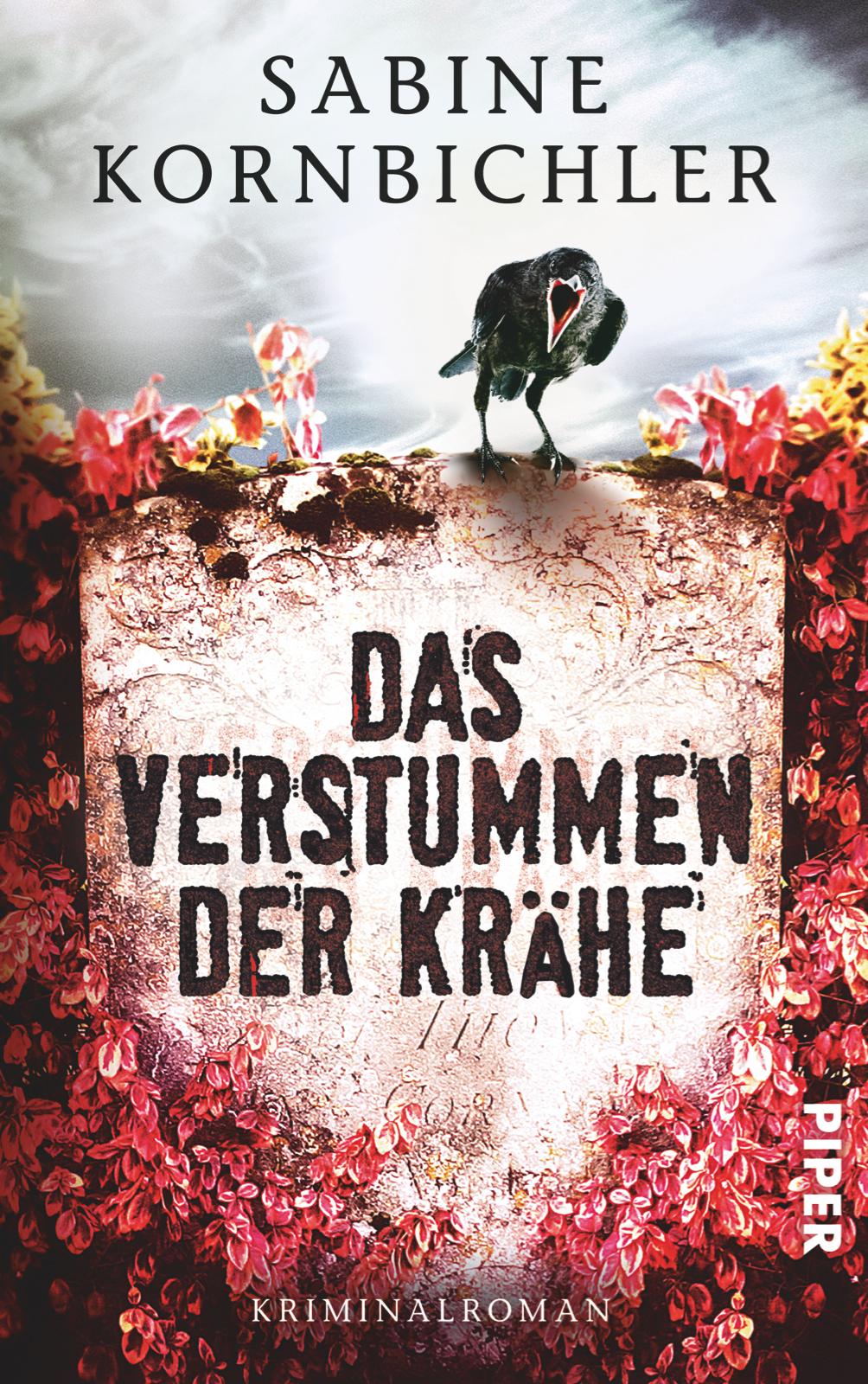 Cover: 9783492305976 | Das Verstummen der Krähe | Sabine Kornbichler | Taschenbuch | 430 S.