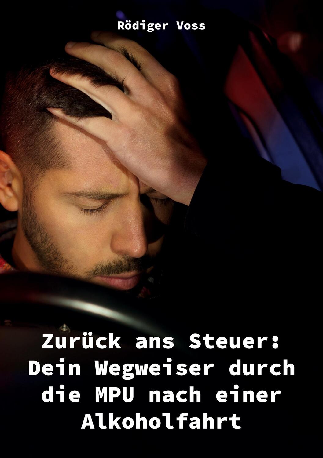 Cover: 9783988854636 | Zurück ans Steuer: Dein Wegweiser durch die MPU nach einer...