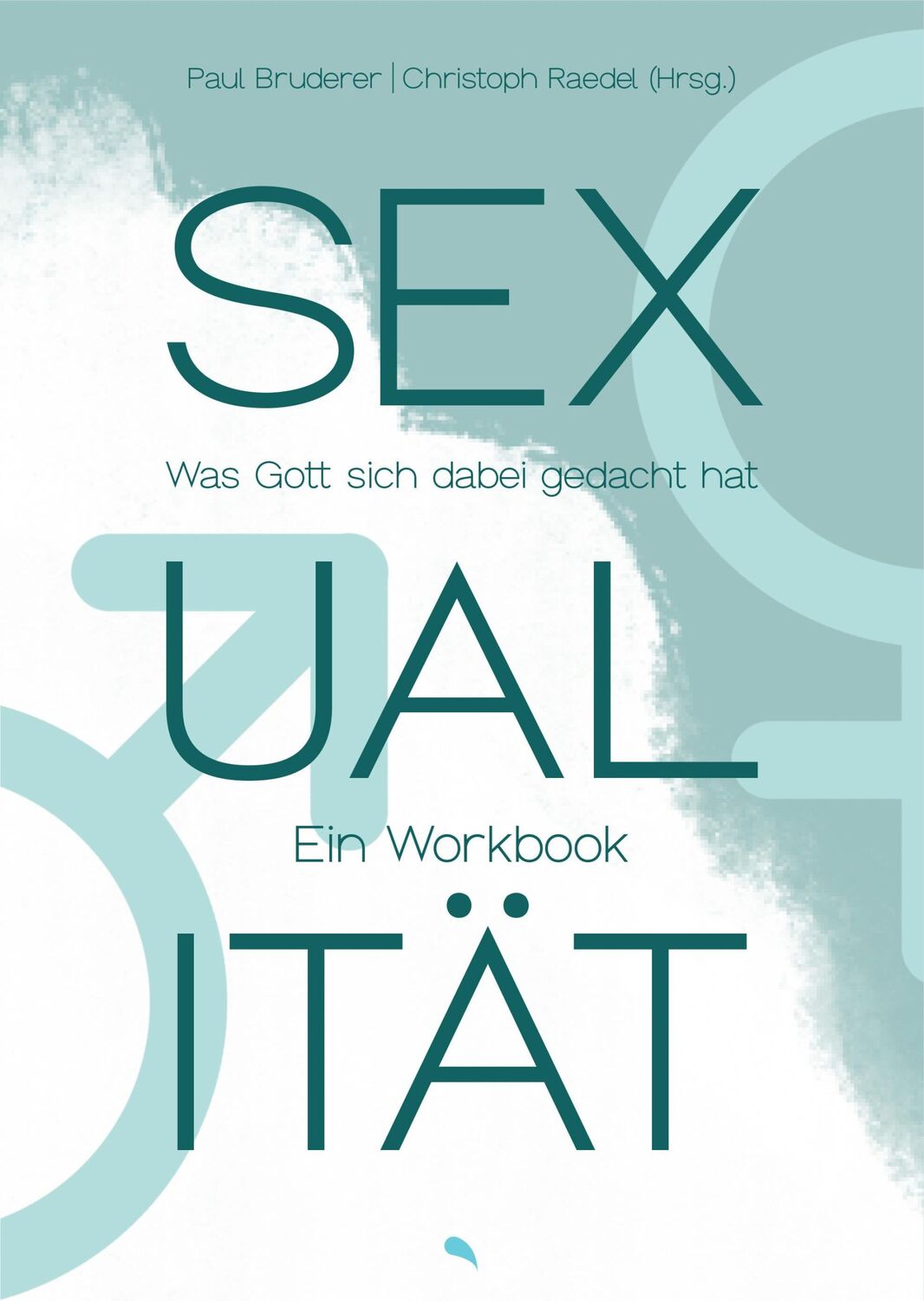 Cover: 9783038482802 | Sexualität | Was Gott sich dabei gedacht hat. Ein Workbook | Buch