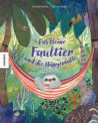 Cover: 9783957289551 | Das kleine Faultier und die Hängematte | Armelle Modéré | Buch | 32 S.