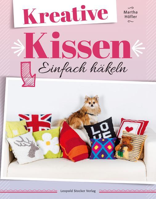 Cover: 9783702015442 | Kreative Kissen | Einfach häkeln | Martha Höfler | Buch | 96 S. | 2015