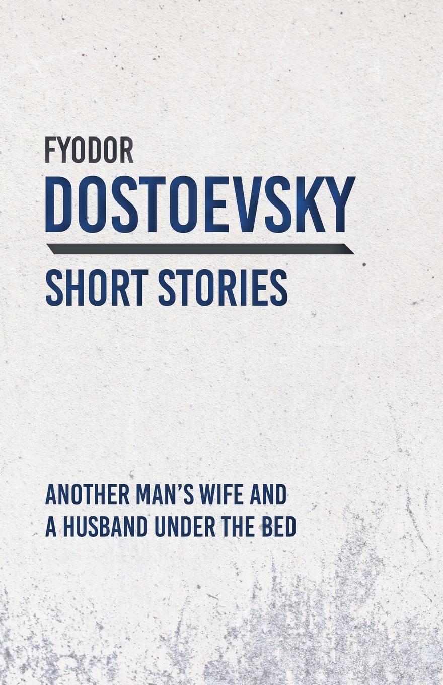 Cover: 9781528708326 | Another Man's Wife and a Husband Under the Bed | Fyodor Dostoevsky