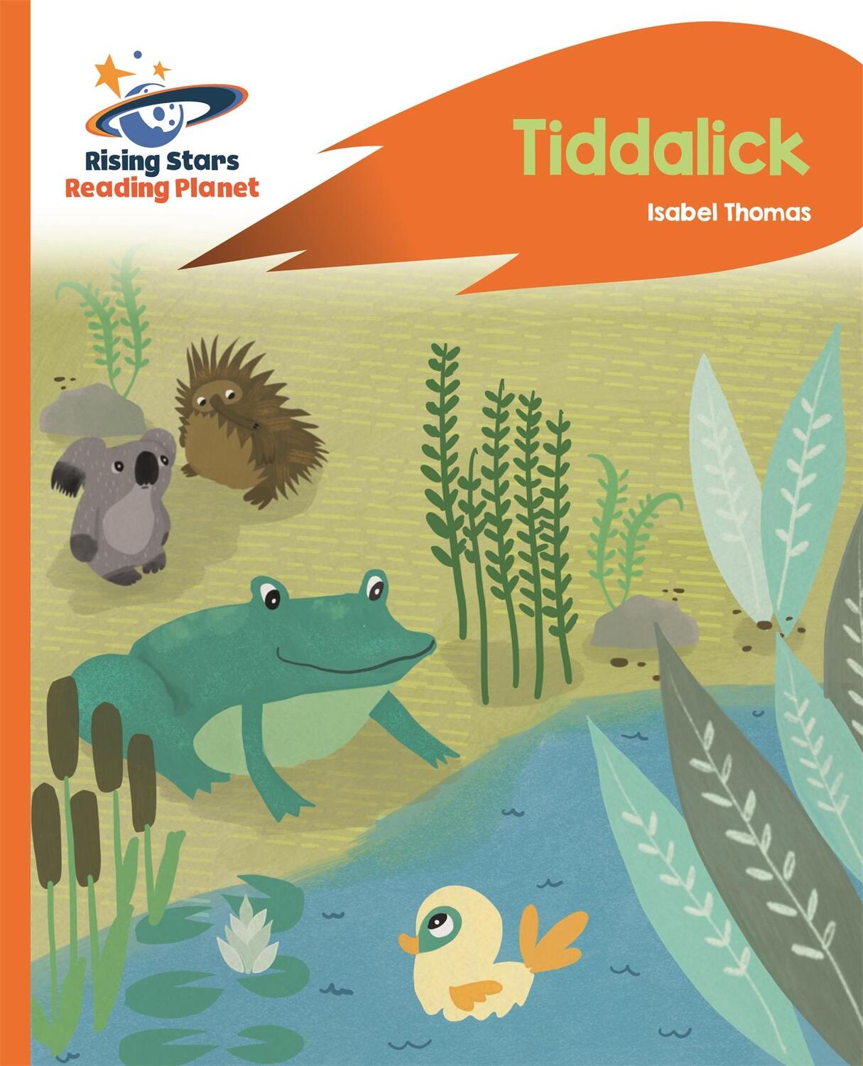 Cover: 9781510442146 | Reading Planet - Tiddalick - Orange: Rocket Phonics | Isabel Thomas