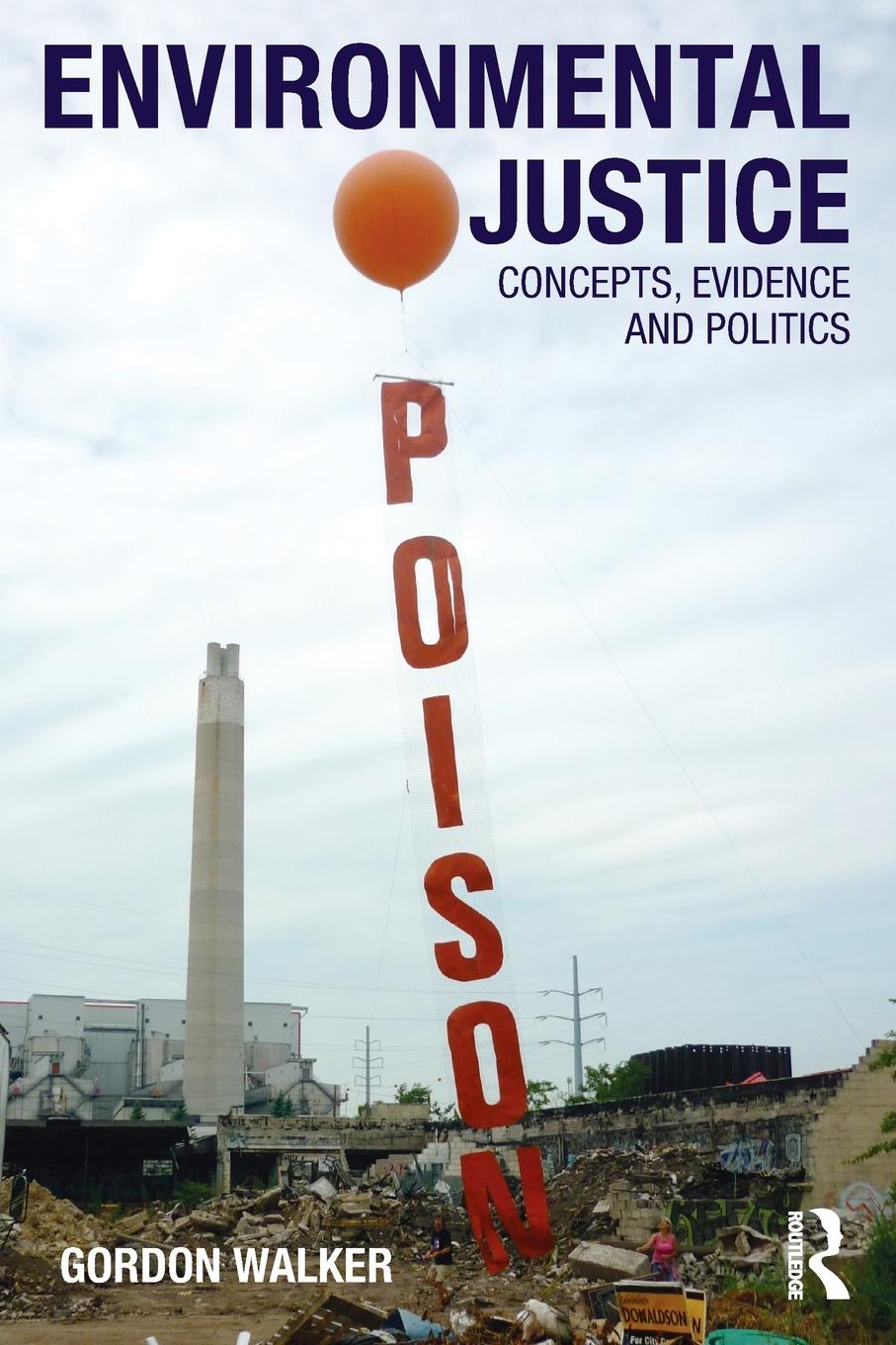 Cover: 9780415589741 | Environmental Justice | Concepts, Evidence and Politics | Walker