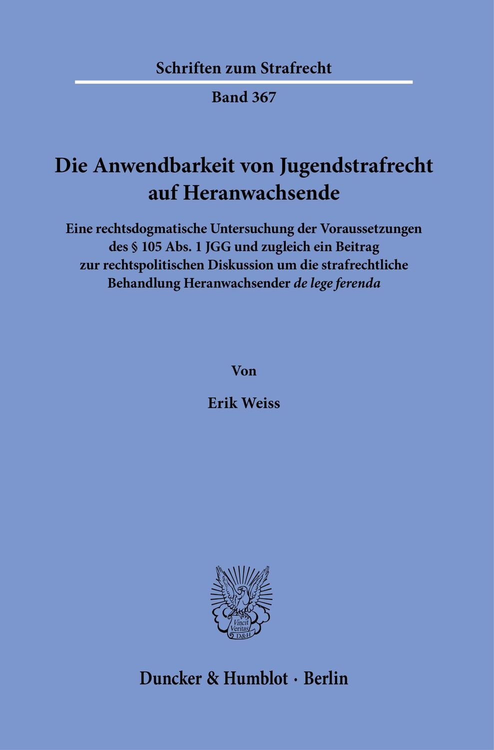 Cover: 9783428181872 | Die Anwendbarkeit von Jugendstrafrecht auf Heranwachsende. | Weiss