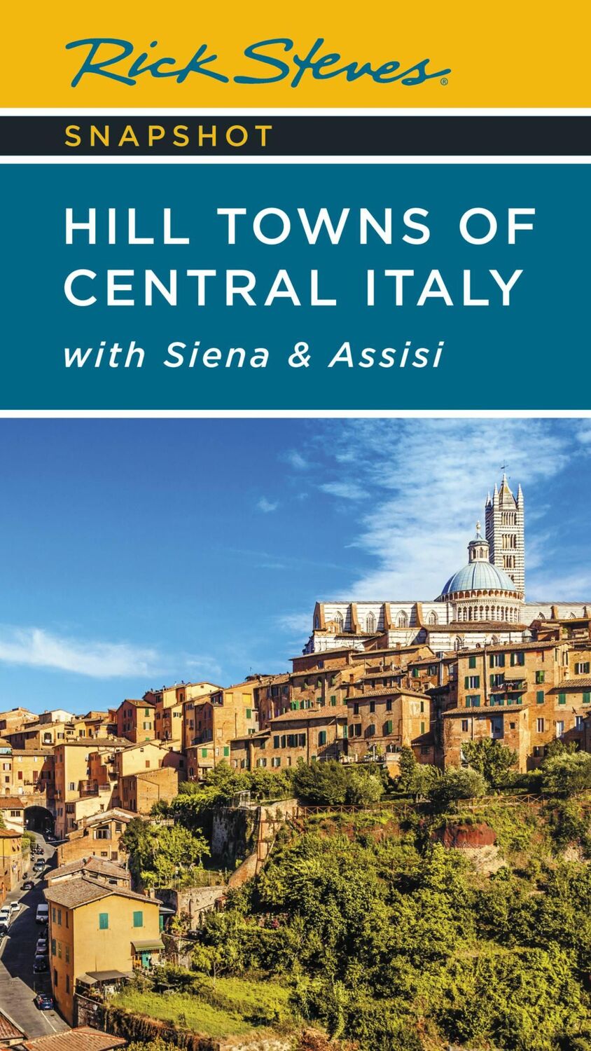 Cover: 9781641715256 | Rick Steves Snapshot Hill Towns of Central Italy | With Siena &amp; Assisi