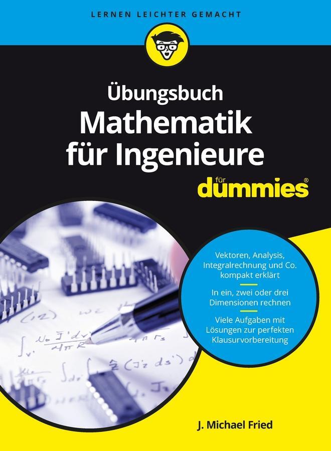 Cover: 9783527712380 | Übungsbuch Mathematik für Ingenieure für Dummies | J. Michael Fried