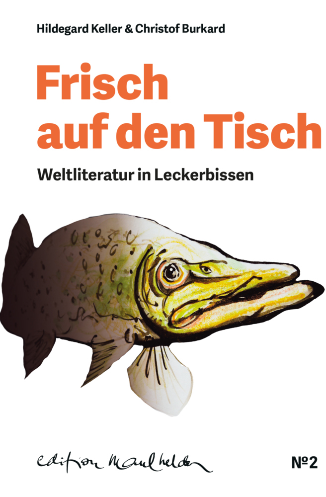 Cover: 9783907248010 | Frisch auf den Tisch | Weltliteratur in Leckerbissen | Keller (u. a.)