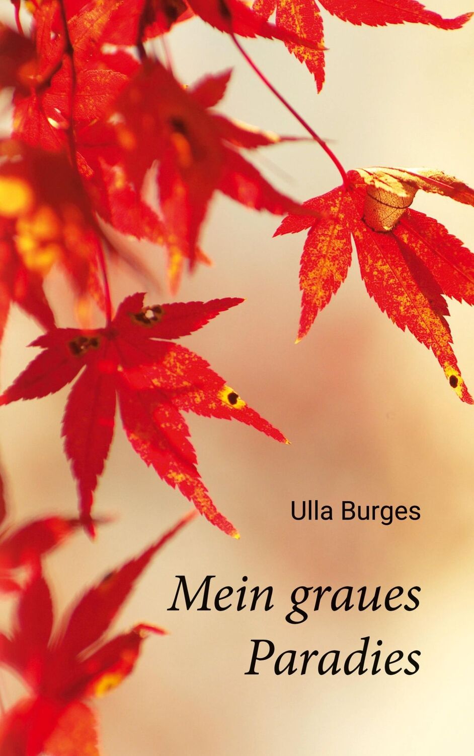 Cover: 9783755769507 | Mein graues Paradies | Ulla Burges | Taschenbuch | Paperback | 426 S.