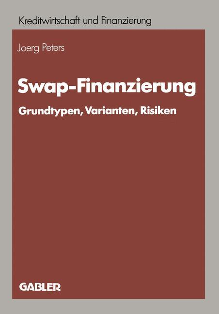 Cover: 9783409140256 | Swap-Finanzierung | Grundtypen, Varianten, Risiken | Joerg Peters