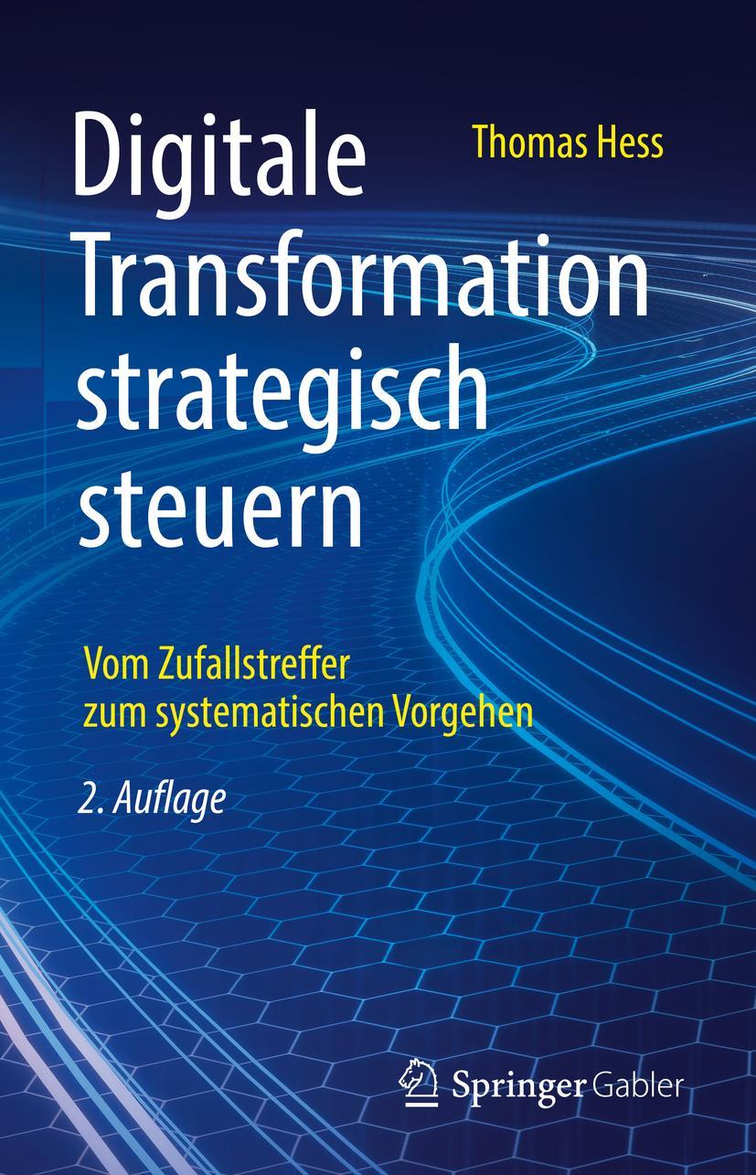 Cover: 9783658361860 | Digitale Transformation strategisch steuern | Thomas Hess | Buch | xii