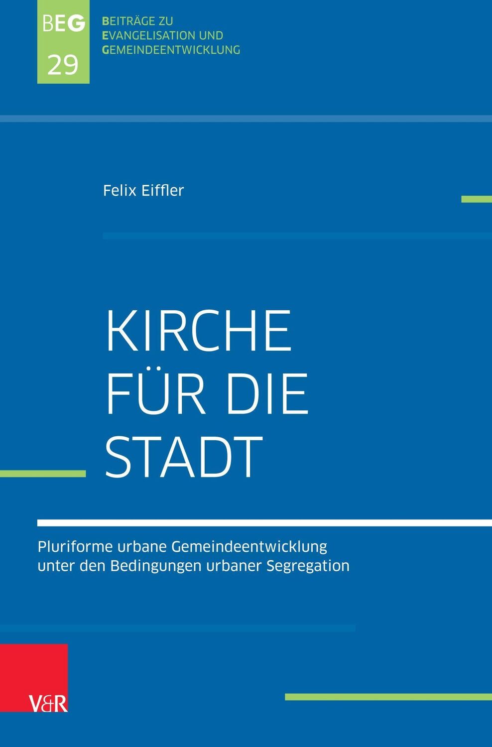 Cover: 9783788734688 | Kirche für die Stadt | Felix Eiffler | Taschenbuch | 550 S. | Deutsch