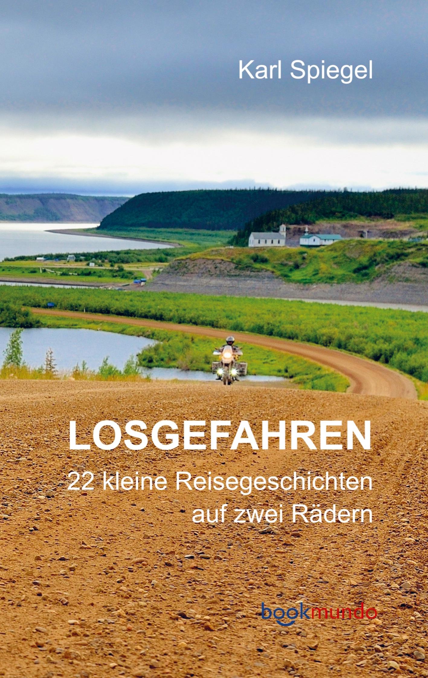 Cover: 9789403750521 | Losgefahren | 22 kleine Reisegeschichten auf zwei Rädern | Spiegel