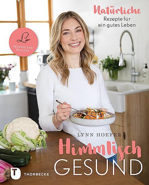 Cover: 9783799512916 | Himmlisch gesund | Natürliche Rezepte für ein gutes Leben | Hoefer