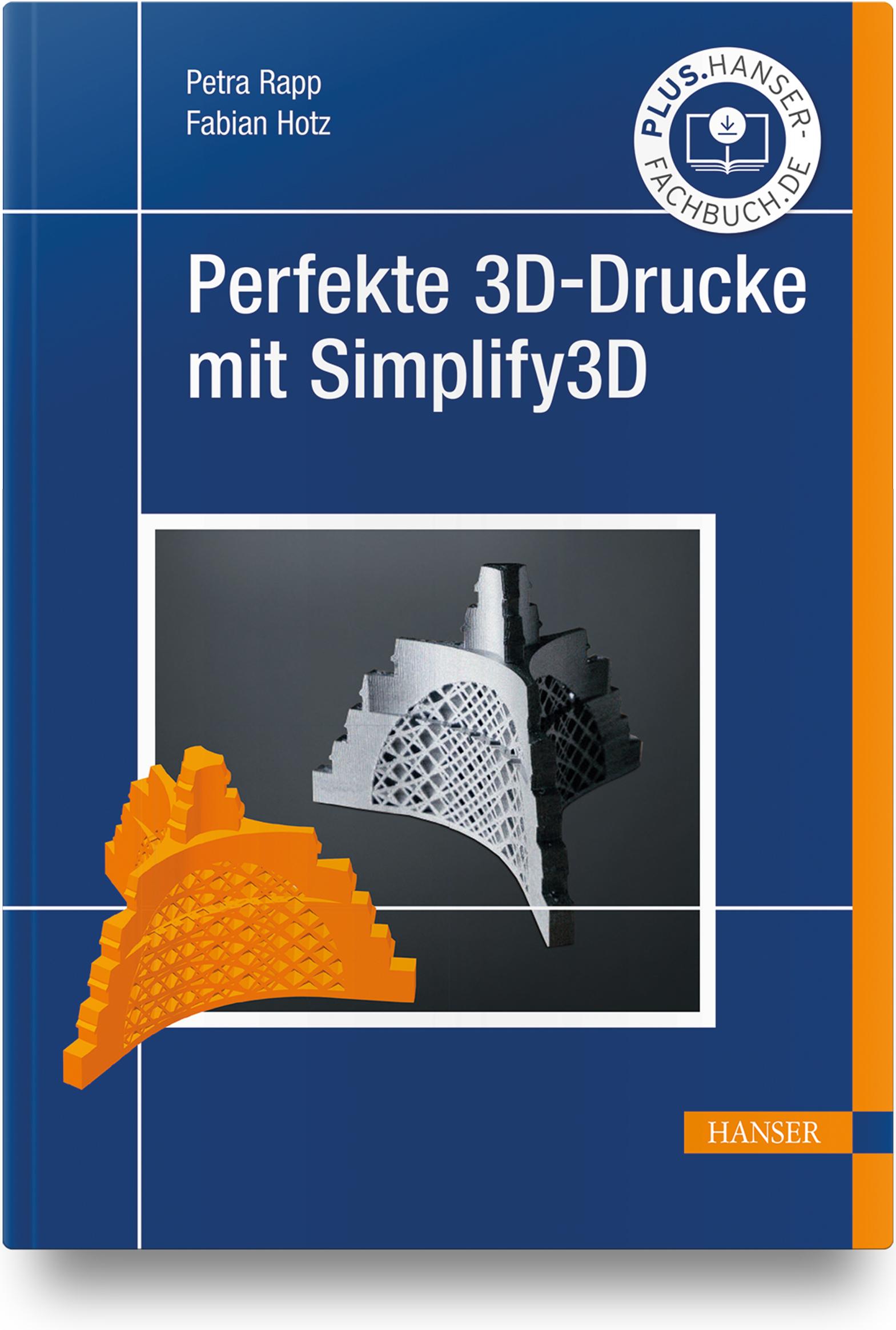 Cover: 9783446470330 | Perfekte 3D-Drucke mit Simplify3D | Petra Rapp (u. a.) | Buch | XIV