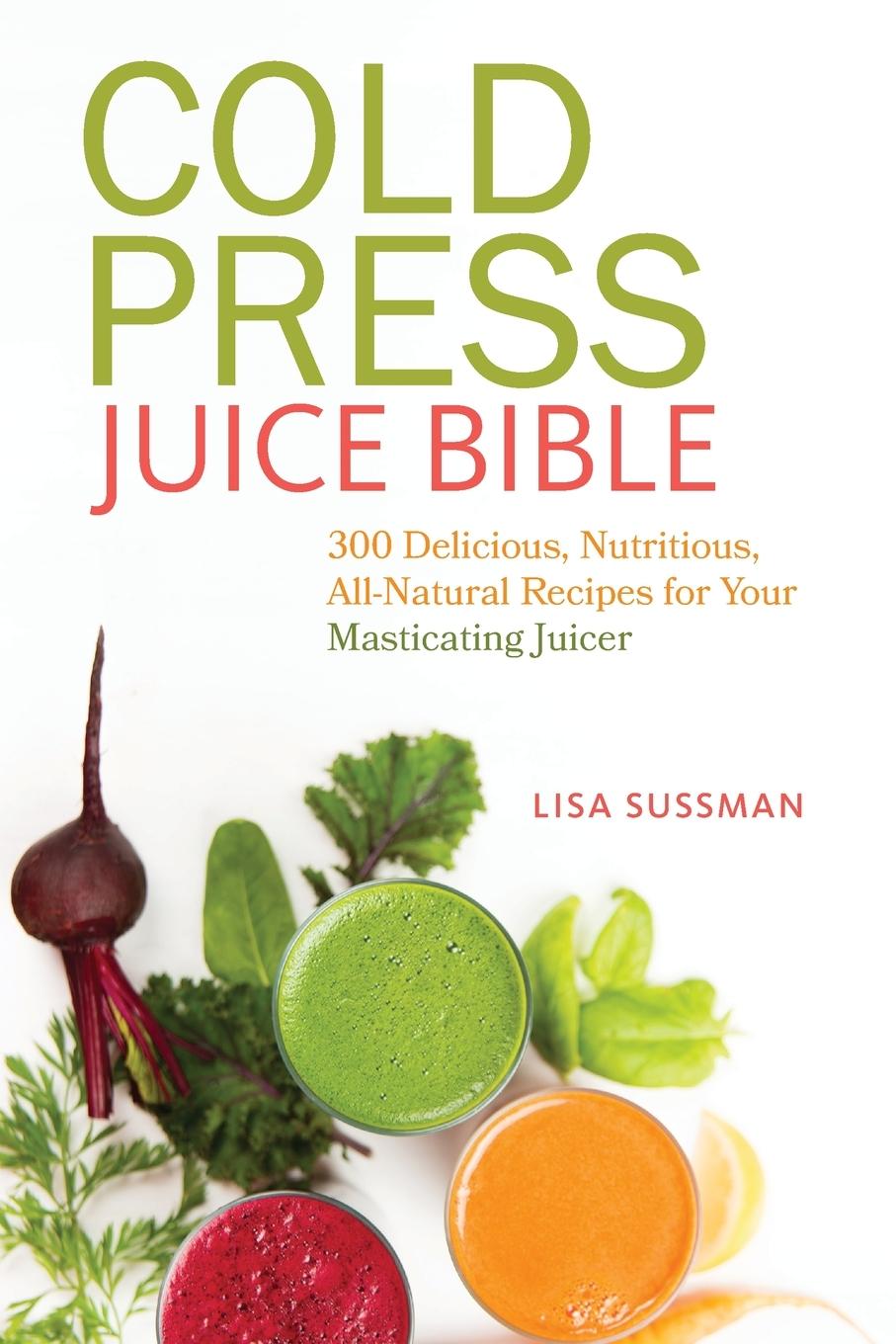 Cover: 9781612433936 | Cold Press Juice Bible | Lisa Sussman | Taschenbuch | Englisch | 2014