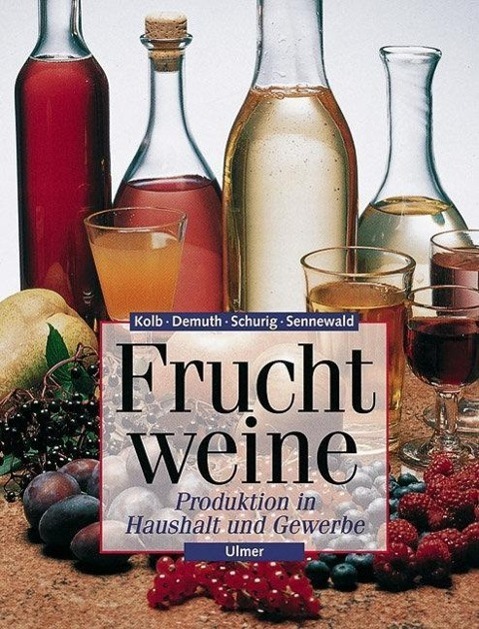 Cover: 9783800155446 | Fruchtweine | Produktion in Haushalt und Gewerbe | Taschenbuch | 1999